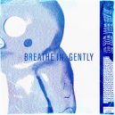 Cosmicosmo - Breathe In, Gently