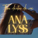 Ana Lyss - Tan dentro de mi ()