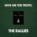 The Rallies - Give Me The Truth ()