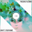Frederic Filemon - What?s Your Name (Original Mix)