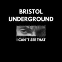 Bristol Underground - A Part Of Me