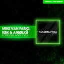 Mike Van Fabio, KBK & Aniølkü - Forever And Ever