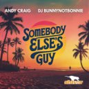 Andy Craig & DJ Bunnynotbonnie - Somebody Else\'s Guy (Radio Mix)