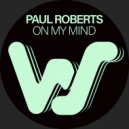 Paul Roberts - On My Mind