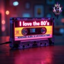 Renegade Alien & Leftfield Funk - I Love The 80's