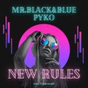 Mr. Black & Blue & Pyko - New Rules