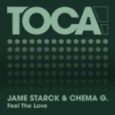 Jame Starck & Chema G - Feel The Love (Edit)