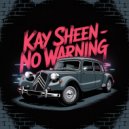 Kay Sheen - No Warning
