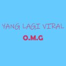 Yang Lagi Viral - O.M.G (Radio Mix)