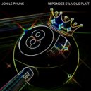 Jon Le Phunk - Répondez S'il Vous Plaît