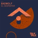 BadWolf - El Despertar (Extended Mix)