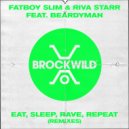 Fatboy Slim & Riva Starr feat. Beardyman - Eat, Sleep, Rave, Repeat (MichaelBM & Minow Remix)