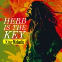King Melodic - Herb is the key ()