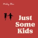 Mickey Blue - Just Some Kids ()