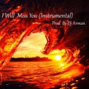 Dj Arman - I Will Miss You (Instrumental) (Original Mix)