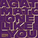 AGATMATO - One Like You (Original Mix)