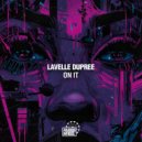 Lavelle Dupree - On It