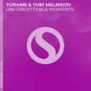YuraNN, Yuri Melnikov - Unforgettable Moments (Original Mix)