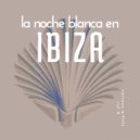 Artur Bayramgalin - Noche Blanca En Ibiza (Original Mix)