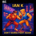 Ian K & 247 Hardcore - Don\'t Wanna Fight Again (Radio Mix)