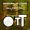Demarkus Lewis - All For You (Radio Edit)