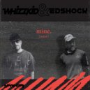 Whizzkid & Ed Shock - mine.