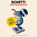Bonetti - Sem Mais Brigas (Original Mix)