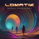Lomatik - Sound Frequency