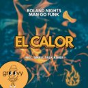 Roland Nights, Man Go Funk - El Calor