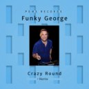 Funky George - Crazy Round (Soul House Remix)
