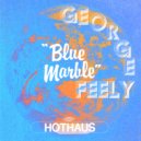 George Feely - Blue Marble (Original Mix)