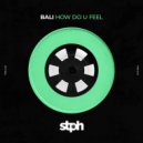 Bali - How Do U Feel