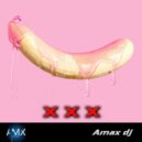 Amax DJ - XXX (Original Mix)