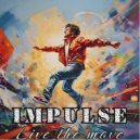 IMPULSE - Live the move (Extended Mix)