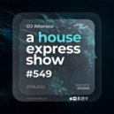 Alterace - A House Express Show #549