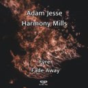 Adam Jesse - Harmony Mills - Fyre