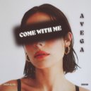 Avega - Come With Me