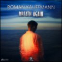 Roman Kauffmann - Breath Again (Original Mix)