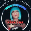 Jay Vegas & Jay Vegas - Talk 2 Me (Jay Vegas Remix - Radio Edit)