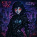 RXZEV & DenFor - RISE OF YAX ()
