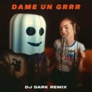 Fantomel x Kate Linn - Dame Un Grrr (Dj Dark Remix)
