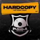Hardcopy - I Get What I Want (Funky Tribal Mix)