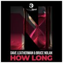 Dave Leatherman & Bruce Nolan - How Long (Original Mix)