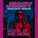 Jessy - Look At Me Now (JJMillon Redrum)