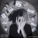 sakaya lonely & matekid - fuck drugs fuck love ()