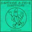 Bowser & FM-3 - Nightclub (Original Mix)
