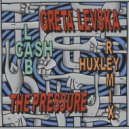 Greta Levska & The Pressure - Cash Lab (Huxley Extended Remix)