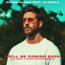 Calvin Harris ft.Example - We'll Be Coming Back (Dj Dark & Huge Carter Remix)