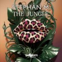 Stephan M - The Jungle (Original Mix)