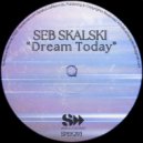 Seb Skalski - Dream Today